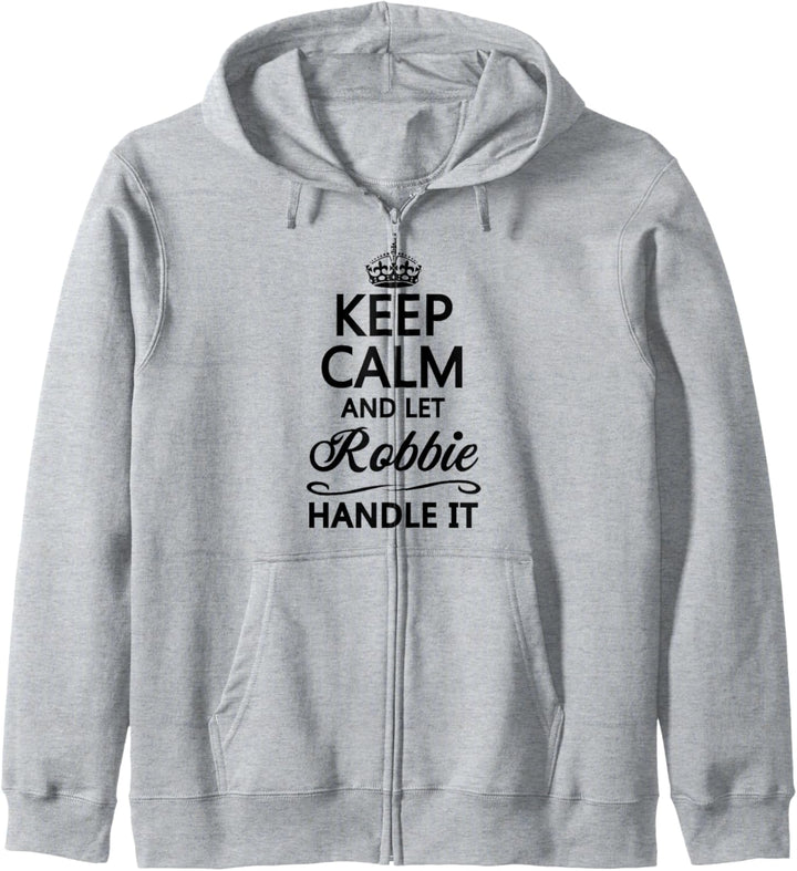 KEEP CALM and let ROBBIE Handle It | Funny Name Gift - Kapuzenjacke