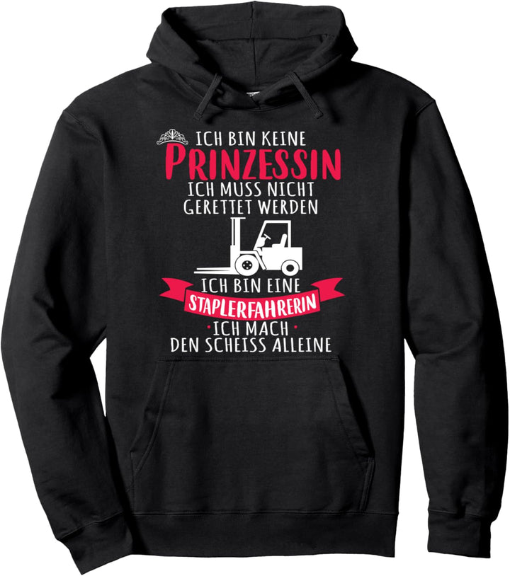 Staplerfahrerin Spruch - Keine Prinzessin Lageristin Stapler Pullover Hoodie