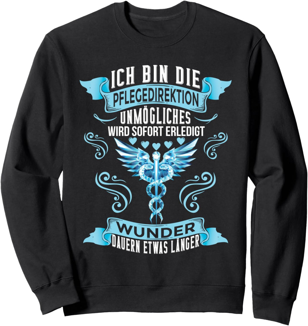 Unmögliches Wird Sofort Erledigt PDL Pflegedienstleitung Sweatshirt