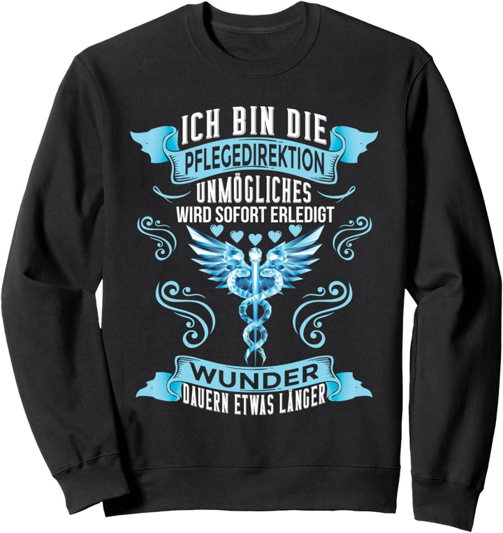 Unmögliches Wird Sofort Erledigt PDL Pflegedienstleitung Sweatshirt