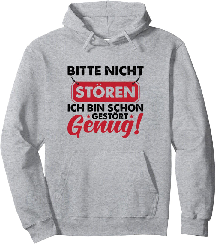 Bitte Nicht Stören Ich Bin Schon Gestört Genug Spruch BüroSp Pullover Hoodie
