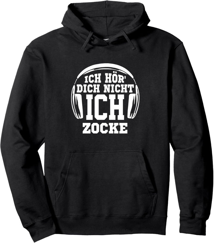Ich Höre Dich Nicht Ich Zocke Pullover Hoodie