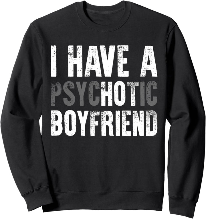 Ich habe einen heissen Freund - Freundin Witz Sweatshirt