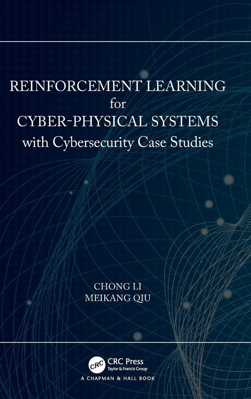 Reinforcement Learning for Cyber-Physical Systems: with Cybersecurity Case Studies, Gebundenes Buch