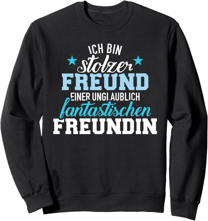 Stolzer Freund einer unglaublich fantastischen Freundin Sweatshirt