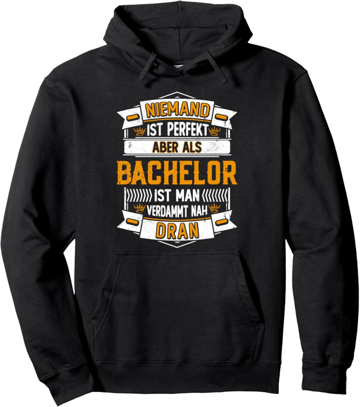 Lustiger Spruch zum Bachelor Abschluss Pullover Hoodie