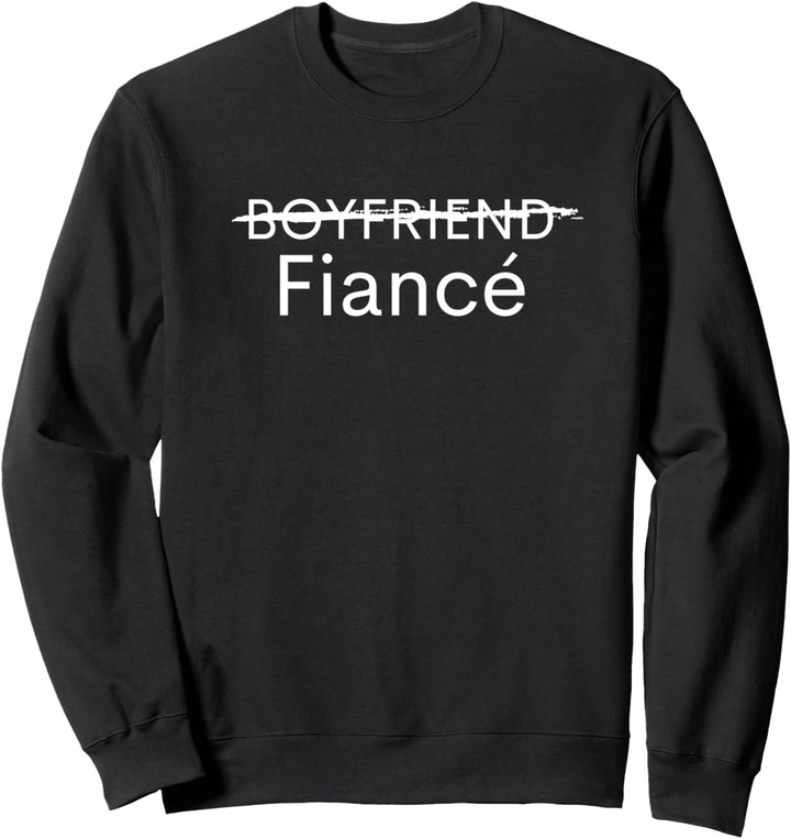 Boyfriend Fiance Engagement Tee Engaged Couples Gift Sweatshirt