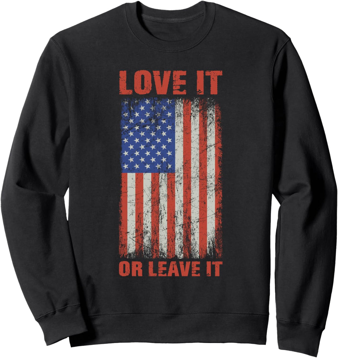USA Flagge Lustig Love It Or Leave It Sweatshirt