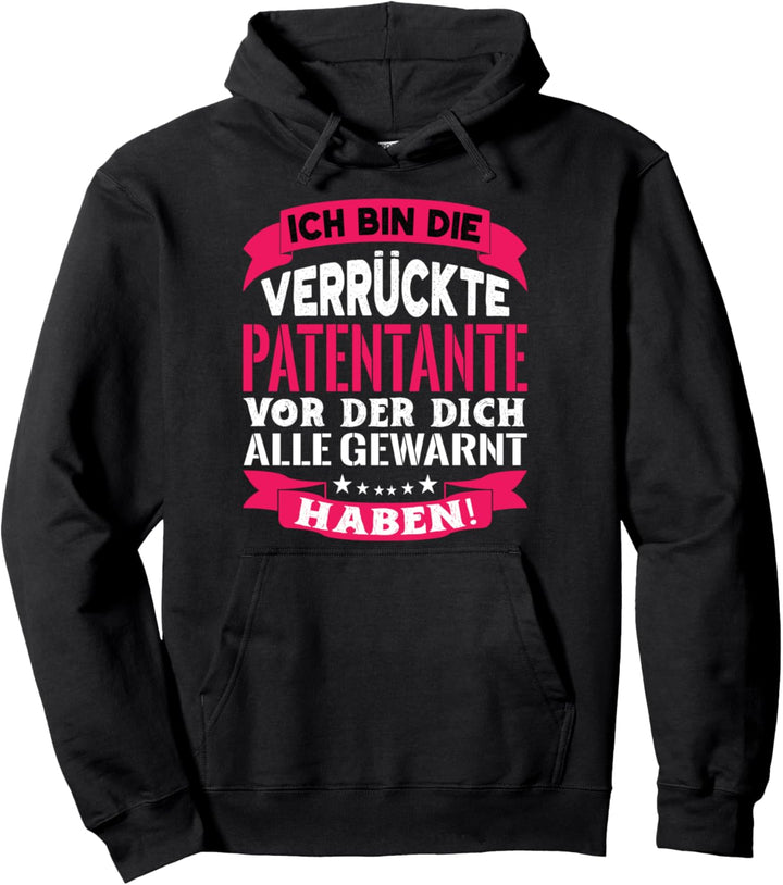 Ich bin die verrückte Patentante vor der Dich alle gewarnt Pullover Hoodie