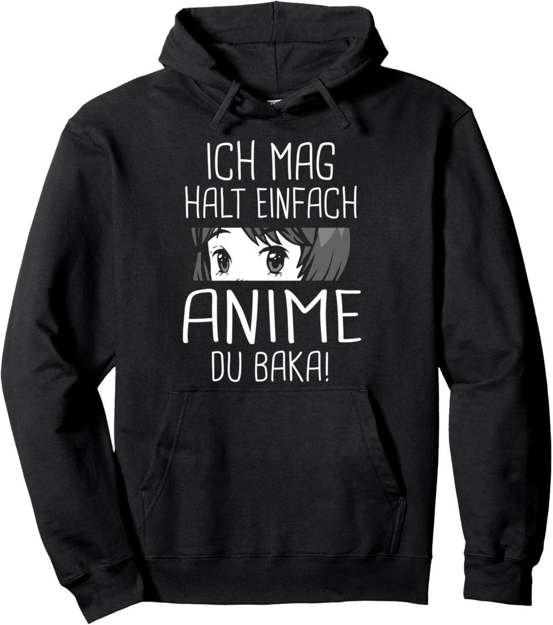 Ich mag halt einfach Anime Du Baka! Otaku Geschenk Pullover Hoodie