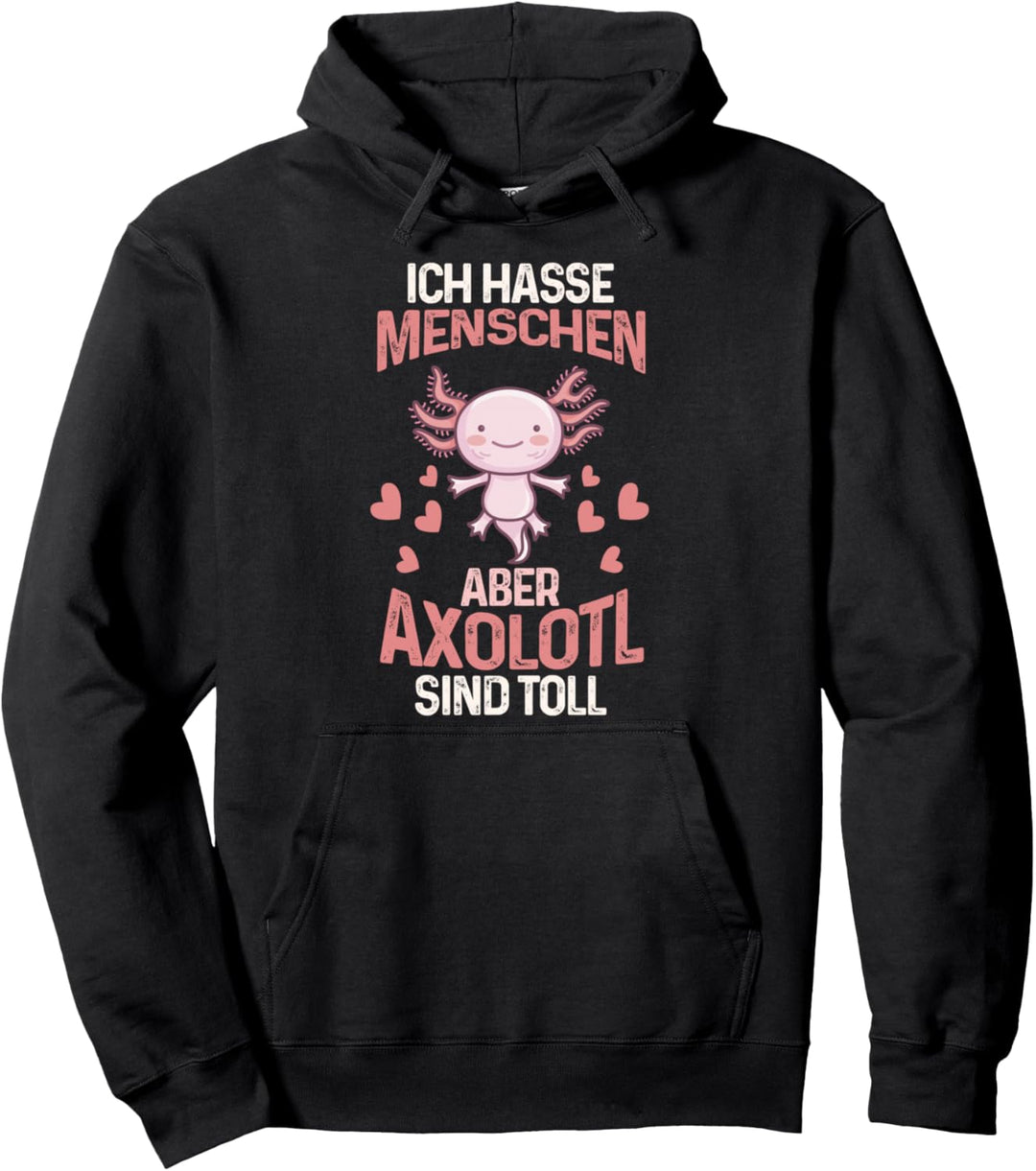 Axolotl Ich Hasse Menschen Pullover Hoodie