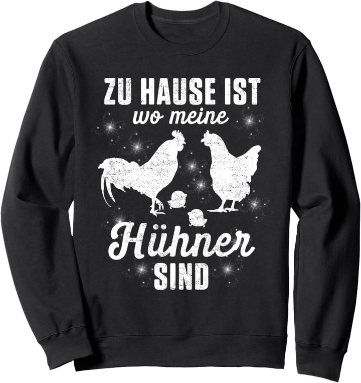 Zuhause Ist Wo Meine Hühner Sind Hühnerstall Landwirt Huhn Sweatshirt