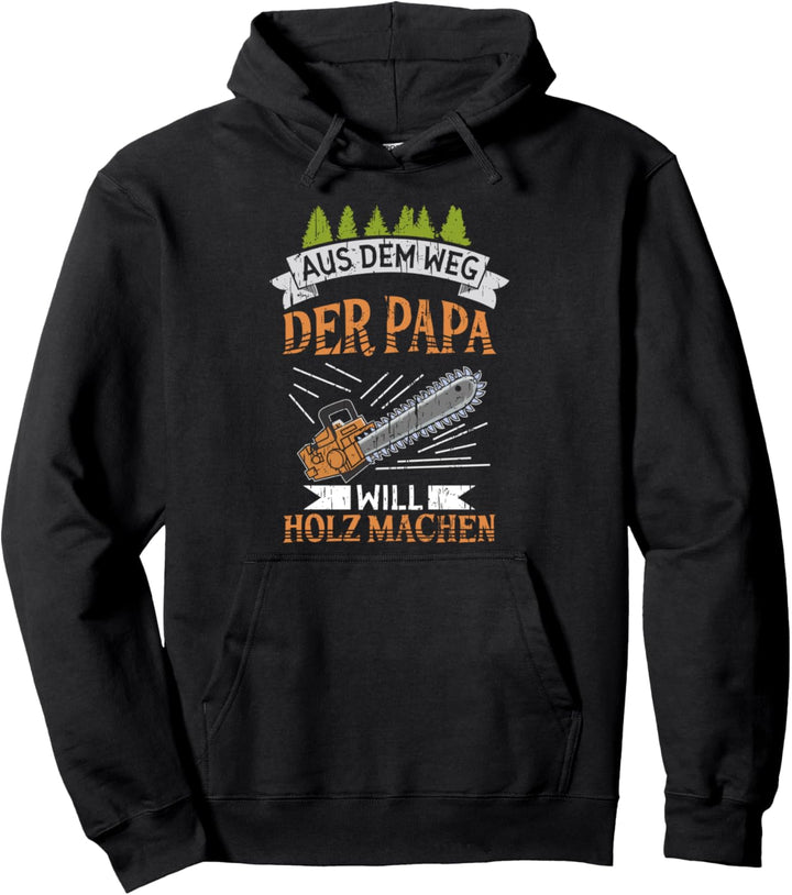 Papa Will Holz Machen - Holzfäller Vatertag Forstwirt Pullover Hoodie