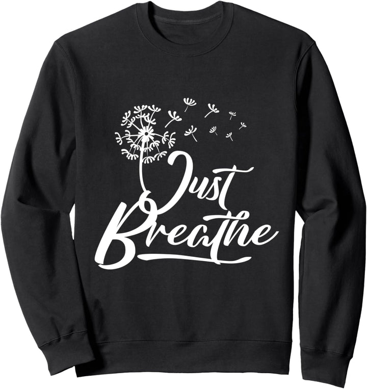 Just Breathe Yoga Meditation Mindfulness Dandelion Wind Sweatshirt