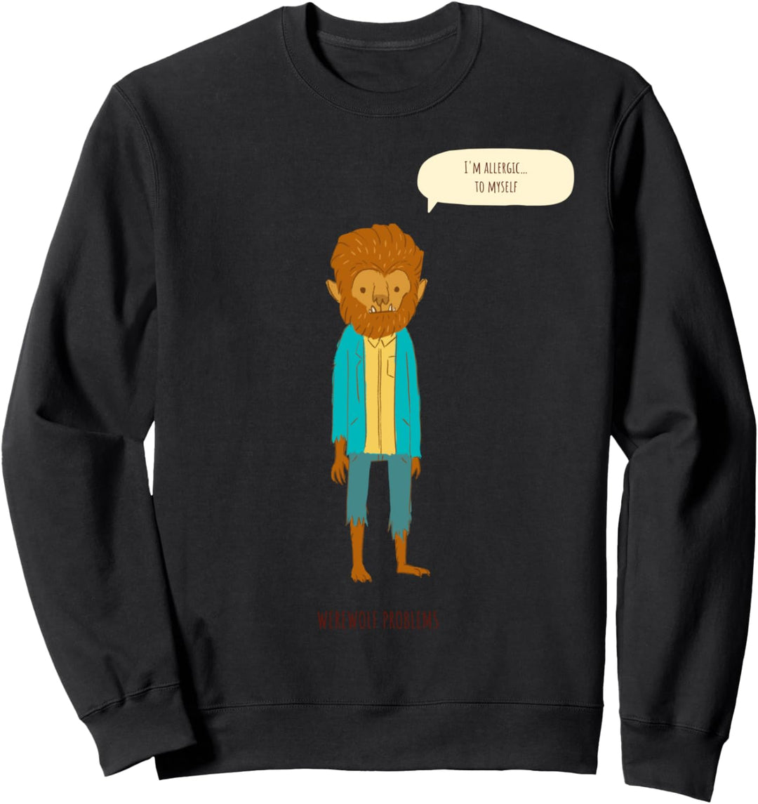 Werwolf Probleme Lustiges Kostüm Halloween Sweatshirt