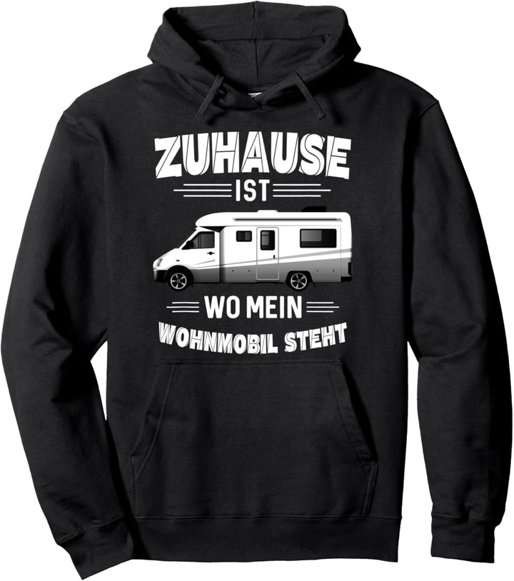 Zu Hause ist wo mein Wohnmobil steht Campingplatz geboren Pullover Hoodie
