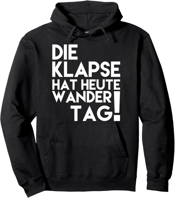Heut Die Klapse Hat Heute Wandertag Papa Statement Witzig Pullover Hoodie