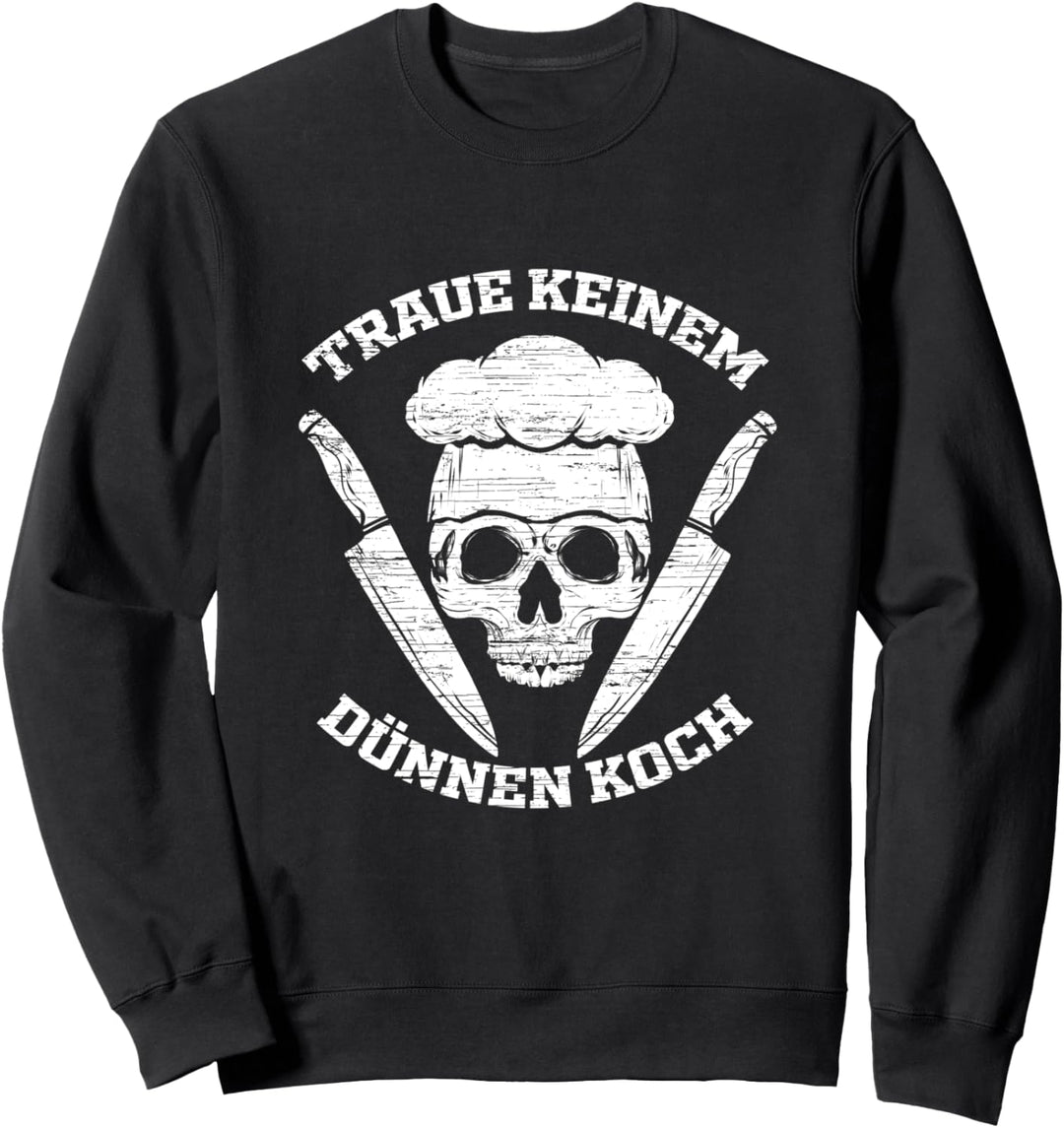 Traue Keinem Dünnen Koch Geschenk Küchenchef Gastronom Sweatshirt