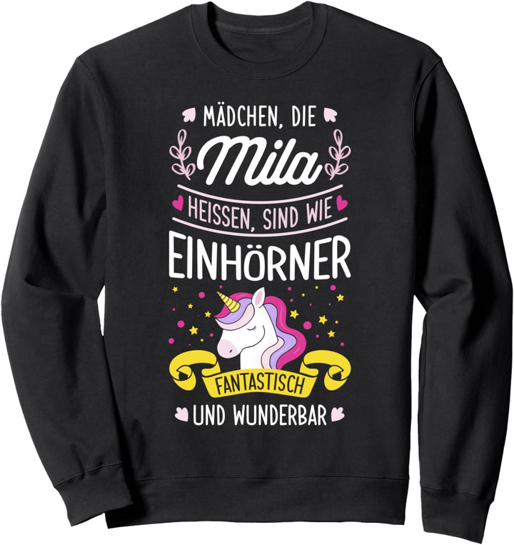 Mädchen die Mila heissen sind wie Einhörner Einhorn Sweatshirt