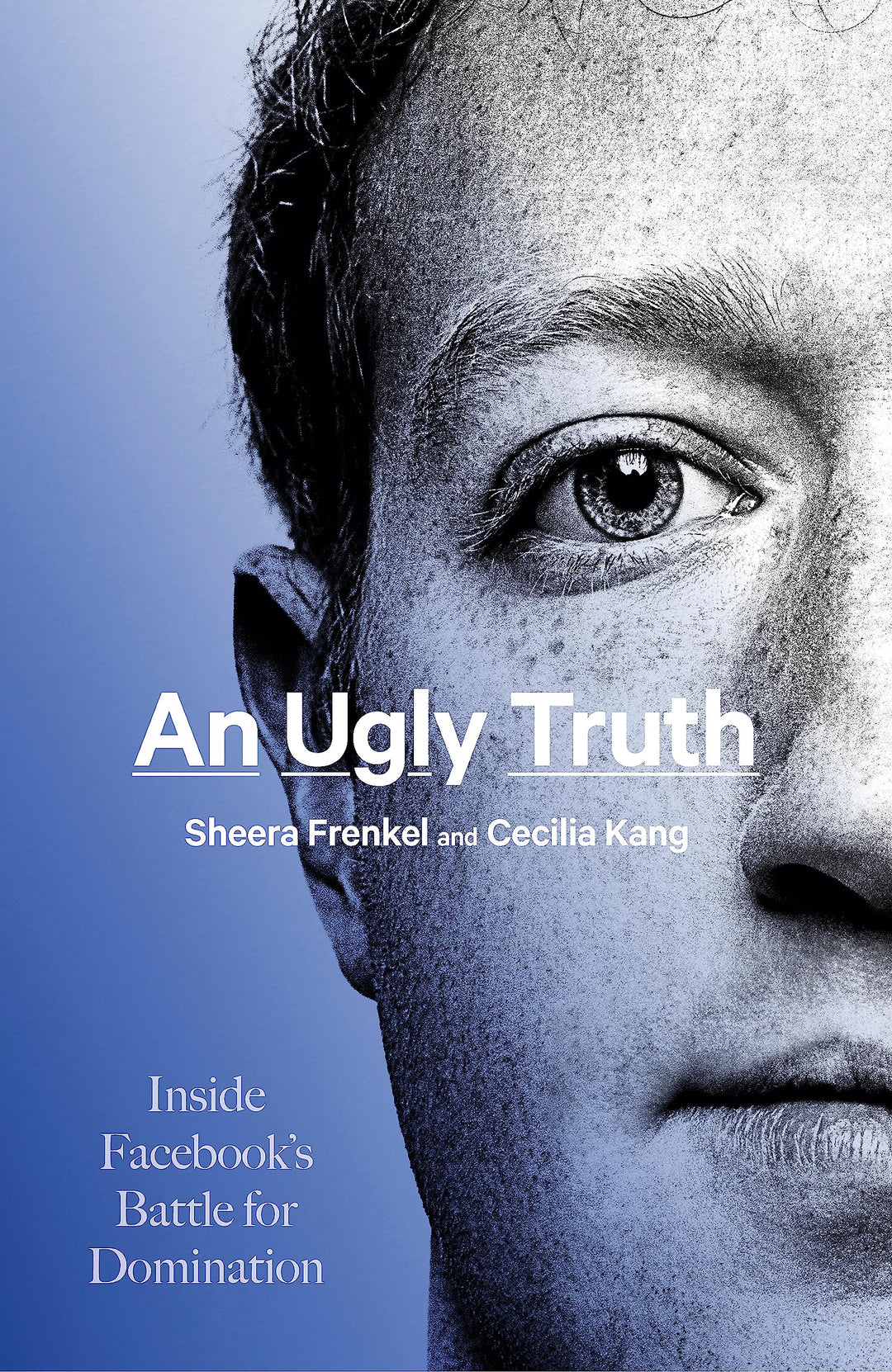 An Ugly Truth: Inside Facebook&