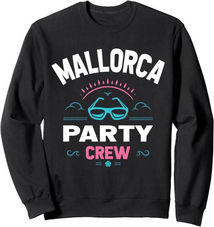 Mallorca Party Crew Mallorca Spanien Feiern Gruppe Sweatshirt