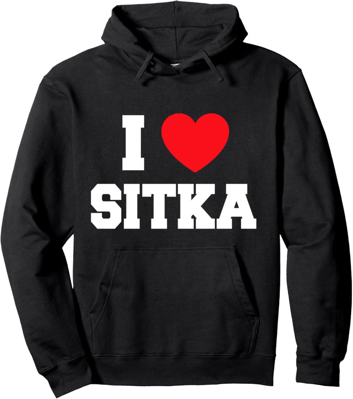 I Love Sitka Pullover Hoodie