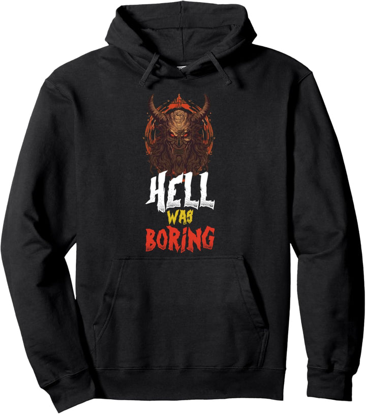 Hell Was Boring Pullover Hoodie