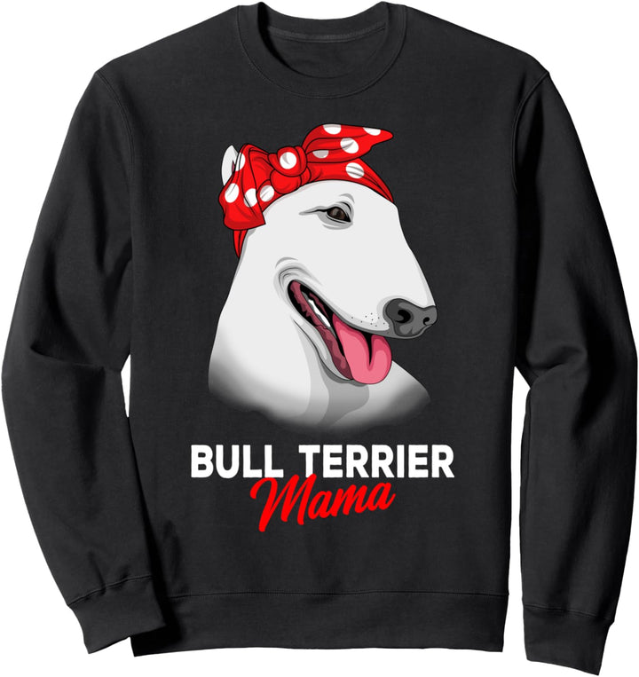 Bullterrier Hunde Mama Hundehalterin Frauchen Hund Geschenk Sweatshirt