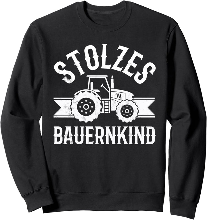 Traktor Bauer Kindheit Stolzes Bauernkind Sweatshirt