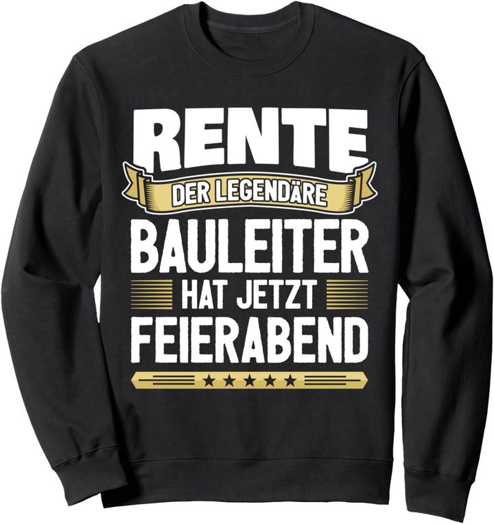 Hausbau Bauleitung Rentner Bauleiter Sweatshirt