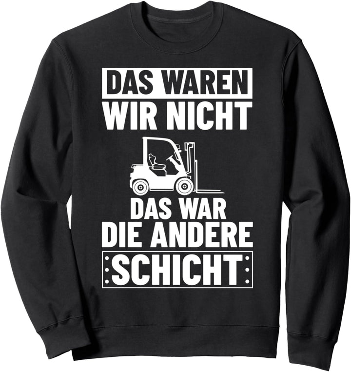 Lagerarbeiter Stapler Staplerfahrer Hubwagen Fachlagerist Sweatshirt