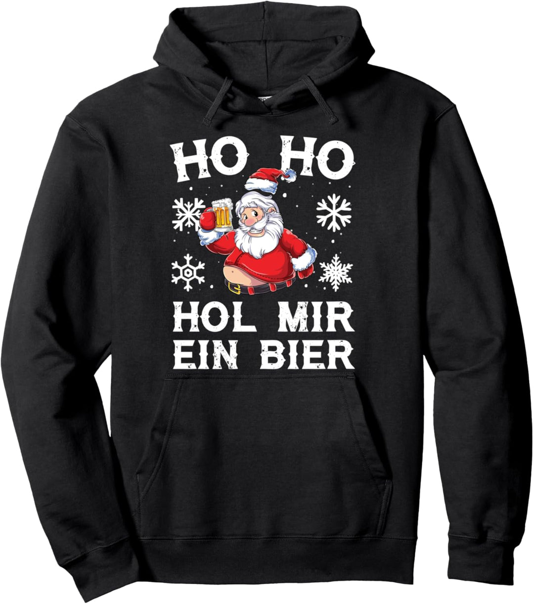 Ho Ho Hol Mir Mal Ein Bier Pullover Hoodie