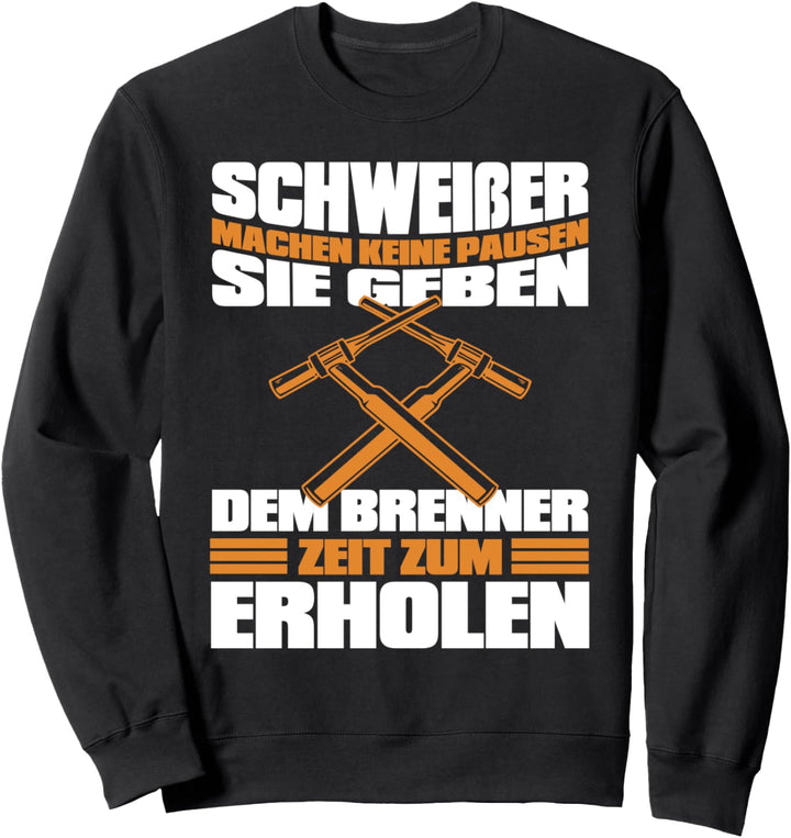 Metallbauer Metallbau Brenner Schweissen - Schweisser Sweatshirt