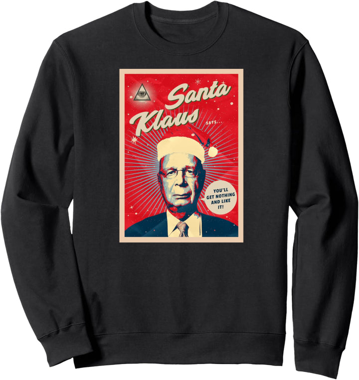 Santa Klaus Schwab Du kriegst nichts Sweatshirt