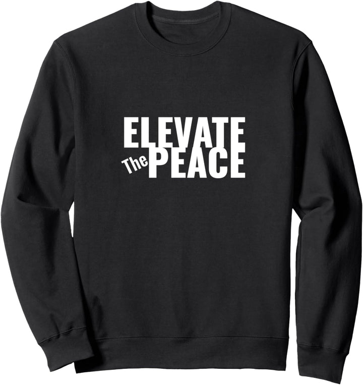 Elevate the peace Sweatshirt