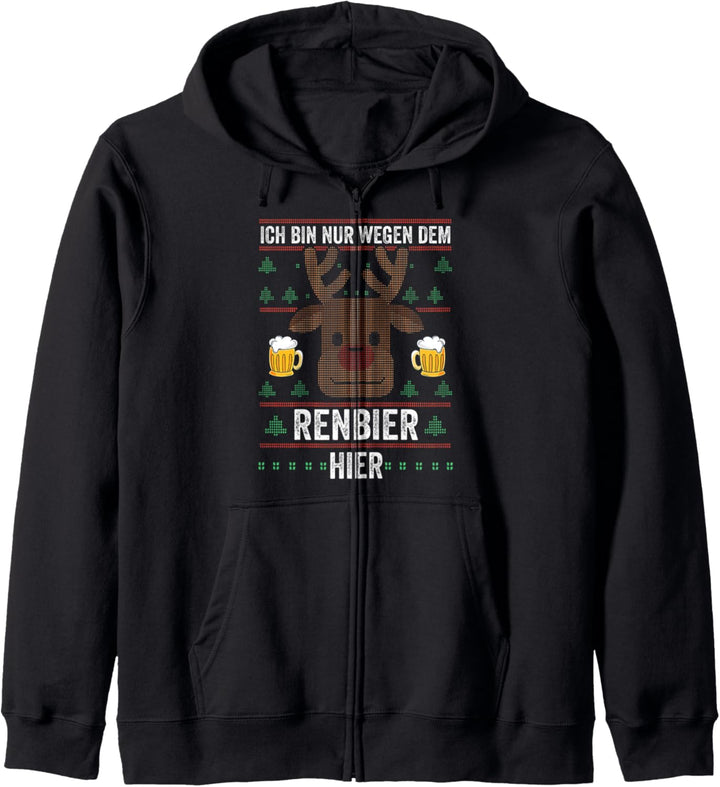 Ich bin nur wegen dem Renbier hier Weihnachten Kapuzenjacke