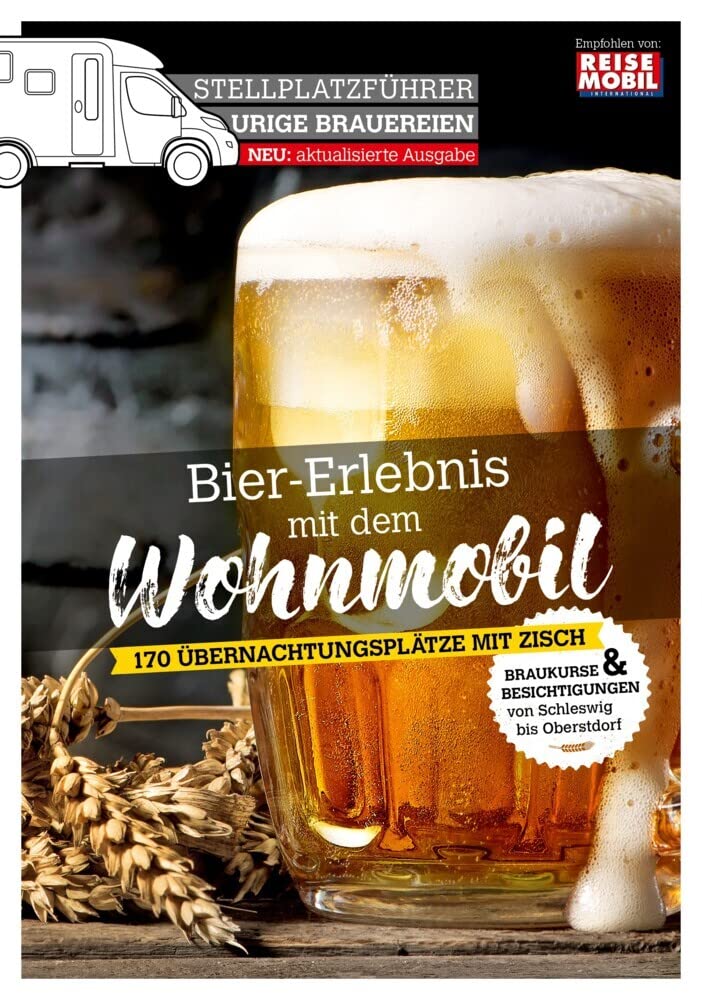 Stellplatzführer Urige Brauereien, aktualisierte Ausgabe: Bier-Erlebnis mit dem Wohnmobil (Stellplat