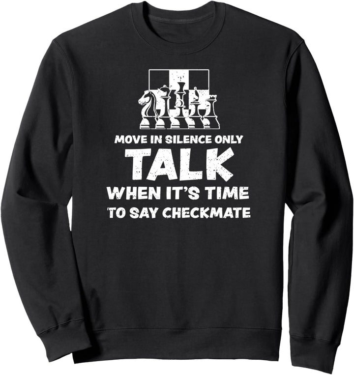Schachmatt: Move In Silence Only Talk When It&