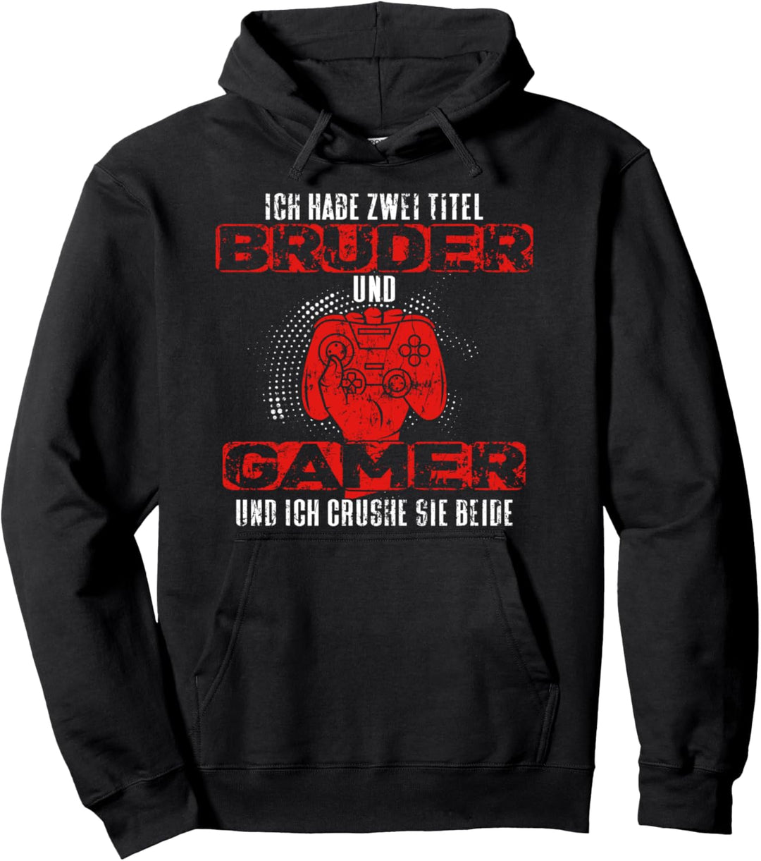 Ich habe zwei Titel Bruder und Gamer Game Spieler Zockerin Pullover Hoodie