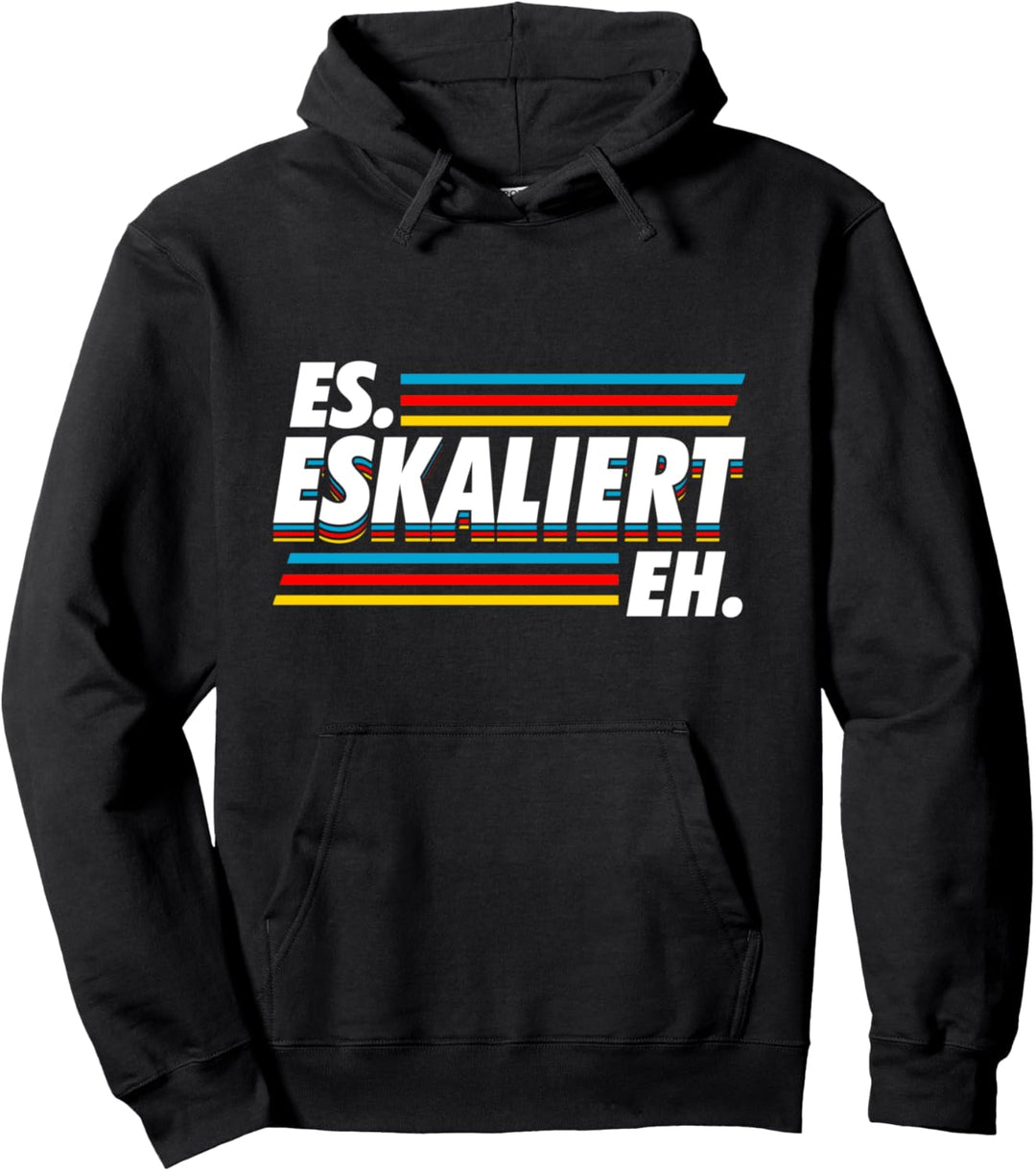 Es Eskaliert Eh - Lustig Saufspruch Party Open Air Festival Pullover Hoodie