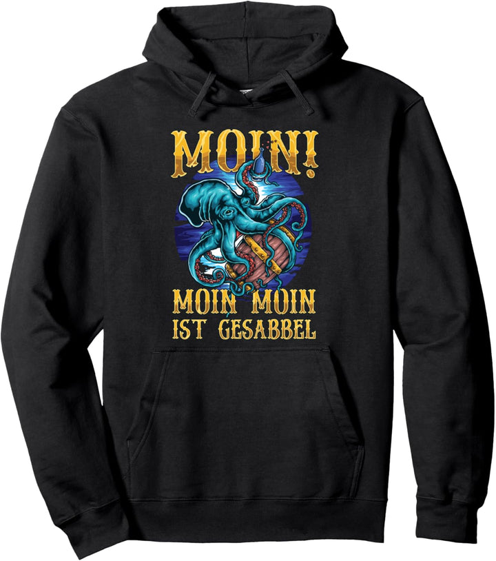 Moin Moin ist gesabbel Kraken Oktopus Kapitän Skipper Pullover Hoodie