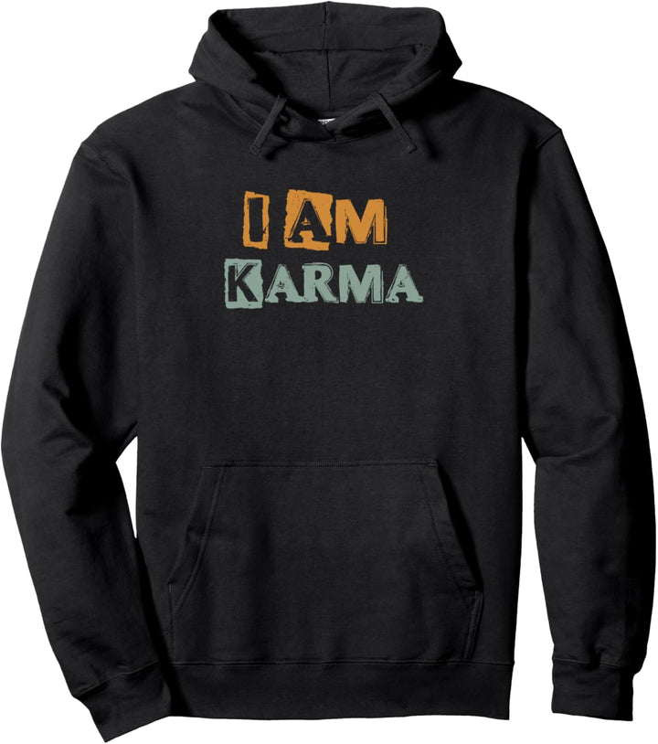 I Am Karma Pullover Hoodie