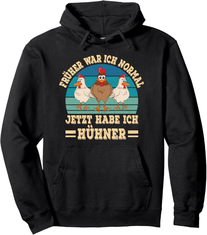 Chicken Huhn Bauer Landwirt Jetzt habe Ich Hühner Lustiges Pullover Hoodie