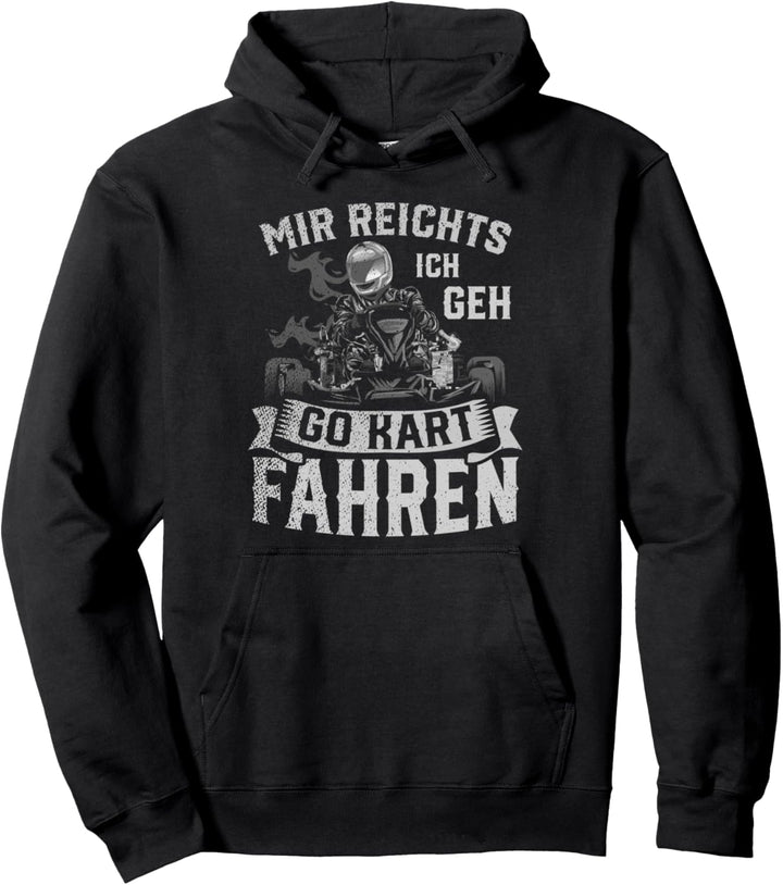 Mir reichts ich geh Go Kart fahren Rennkart Gokart Pullover Hoodie