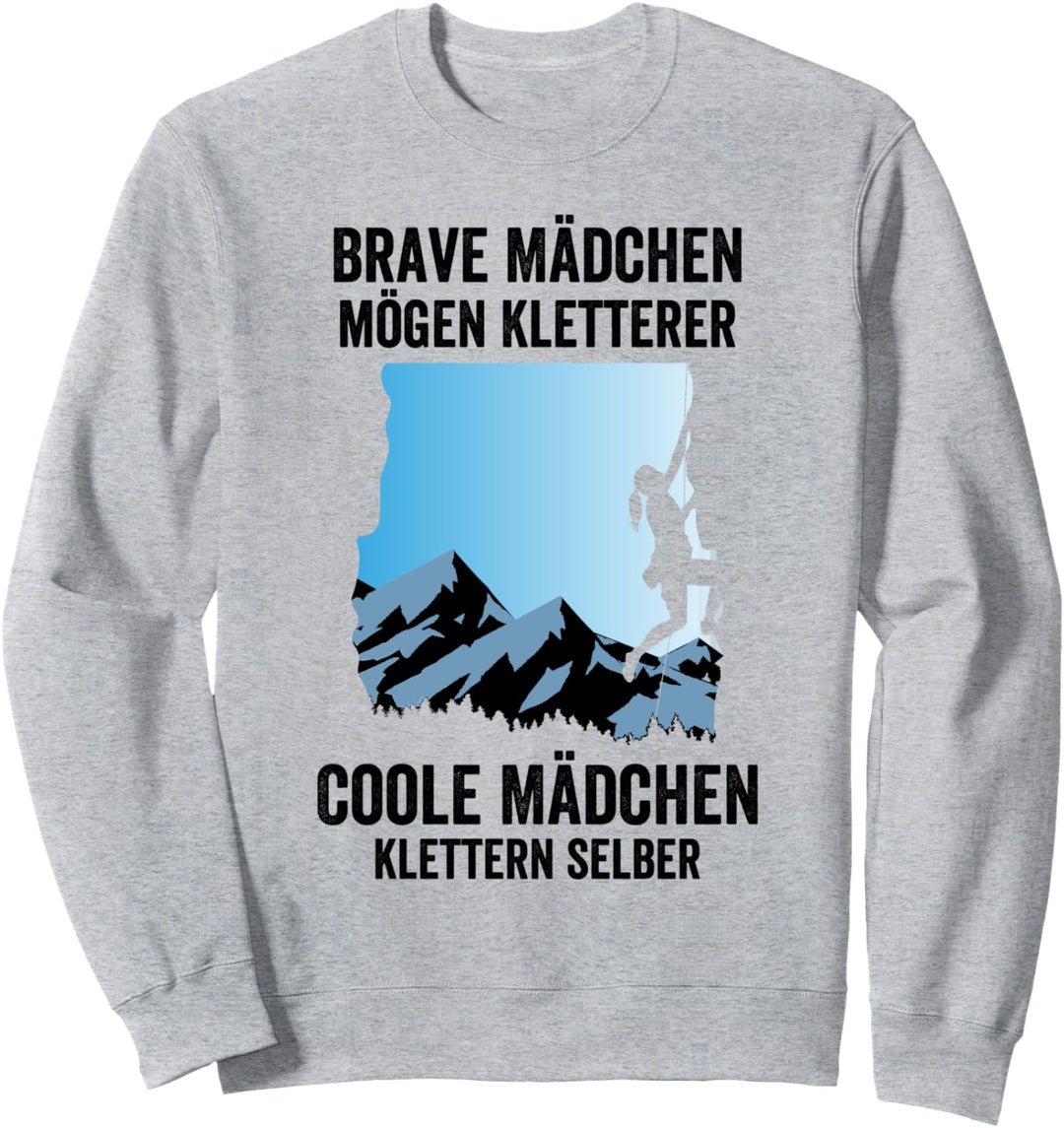 Brave Mädchen mögen Kletterer Coole Mädchen klettern selber Sweatshirt