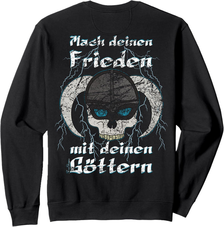 Wikinger Totenkopf , mach deinen Frieden mit deinen Göttern Sweatshirt