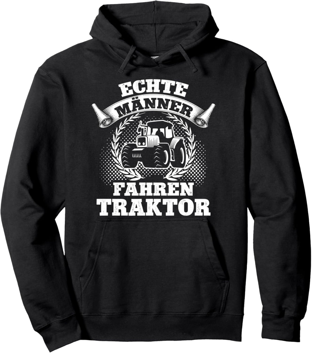 Echte Männer Fahren Traktor Trecker Landwirt Bauer Schlepper Pullover Hoodie