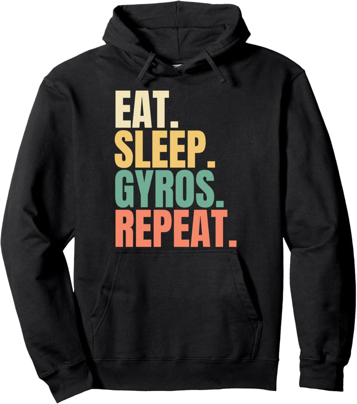 Eat Sleep Gyros Repeat Pullover Hoodie