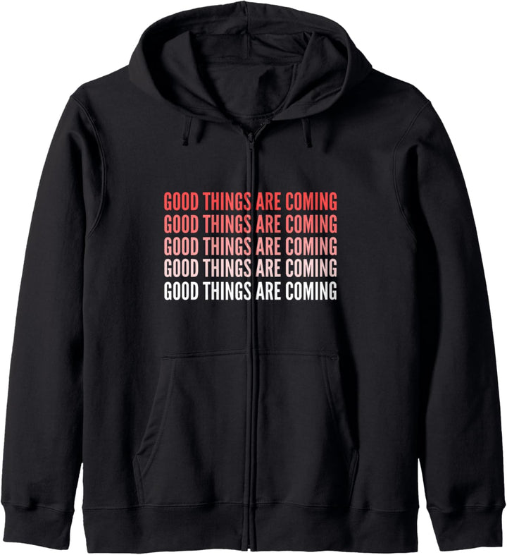 Good things are coming Optimistische Person Kapuzenjacke