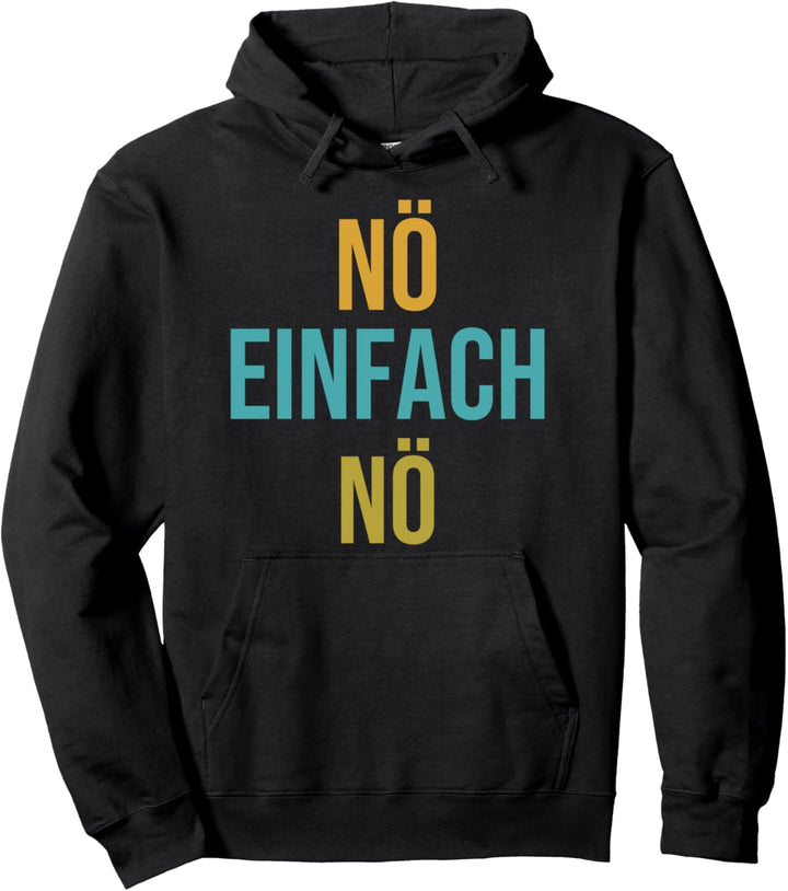 Nö einfach Nö Pullover Hoodie